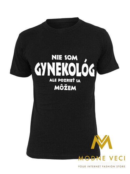 Pánské tričko - Nejsem gynekolog ale podívat se mohu